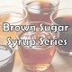 Brown Sugar Syrup Series